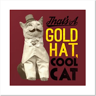 That's a Gold Hat, Cool Cat! Posters and Art